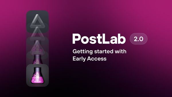 Getting started with PostLab 2.0 Early Access