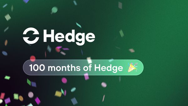 100 months of Hedge!